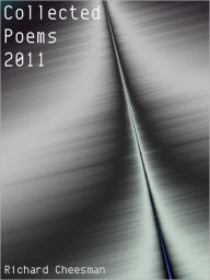 Title: Collected Poems 2011, Author: Richard Cheesman