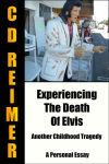 Alternative view 2 of Experiencing The Death of Elvis: A Childhood Tragedy (Essay)