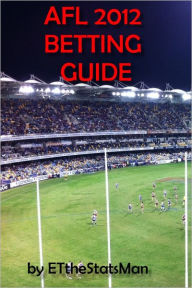 Title: AFL 2012 Betting Guide, Author: ET the Stats Man