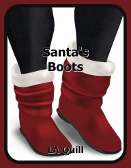 Title: Santa's Boots, Author: LA Quill