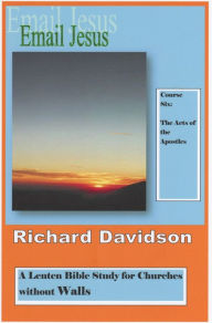Title: Email Jesus: Course 6: The Acts of the Apostles, Author: Richard Davidson