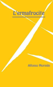 Title: L'ermafrocite, Author: Alfonso Mormile