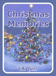 Title: Christmas Memories, Author: LA Quill