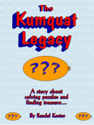 Title: The Kumquat Legacy, Author: Randal Koster