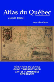 Title: Atlas du Québec, Author: Claude Trudel