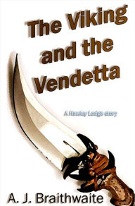 Title: The Viking and the Vendetta, Author: A. J. Braithwaite