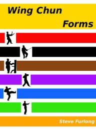 Title: Wing Chun Forms, Author: Steve Furlong