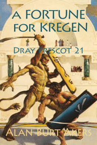 Title: A Fortune for Kregen [Dray Prescot #21], Author: Alan Burt Akers