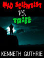 Mad Scientist Vs. Tribe (Hero Stories #1)