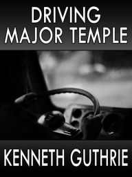 Title: Driving Major Temple (Hired Action Thriller Series #3), Author: Kenneth Guthrie