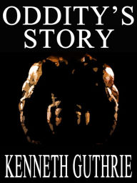 Title: Oddity's Story (Sin Fantasy Thriller Series #6), Author: Kenneth Guthrie