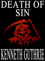 Title: Death of Sin (Sin Fantasy Thriller Series #9), Author: Kenneth Guthrie