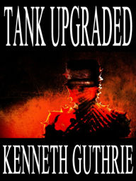 Title: Tank Upgraded (Tank Science Fiction Series #7), Author: Kenneth Guthrie