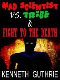 Title: Fight to the Death and Mad Scientist Vs. Tribe (Two Story Pack), Author: Kenneth Guthrie