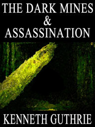 Title: The Dark Mines and Assassination (Two Story Pack), Author: Kenneth Guthrie