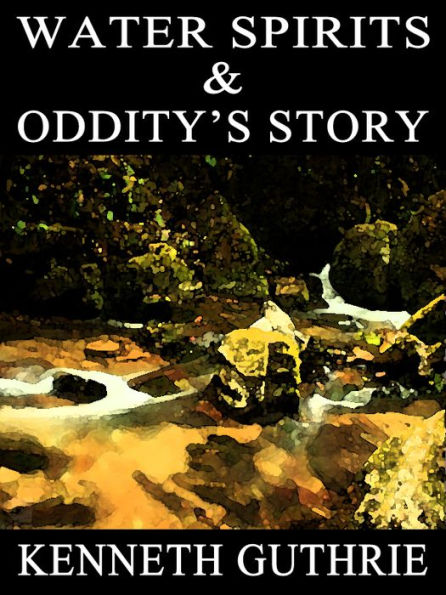 Water Spirits and Oddity's Story (Two Story Pack)