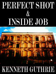 Title: Perfect Shot and Inside Job (Two Story Pack), Author: Kenneth Guthrie