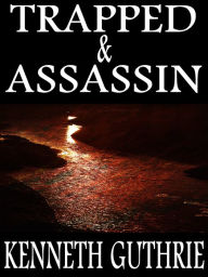 Title: Trapped and Assassin (Two Story Pack), Author: Kenneth Guthrie