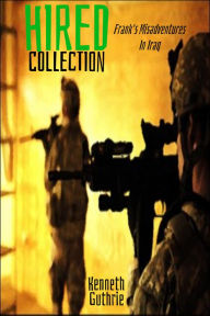 Title: Hired: The Collection (Stories 1-4), Author: Kenneth Guthrie