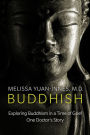 Buddhish: Exploring Buddhism in a Time of Grief: One Doctor's Story