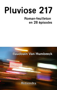 Title: Pluviose 217, Author: Baudouin Van Humbeeck