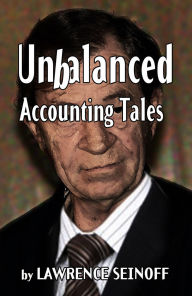 Title: Unbalanced: Accounting Tales, Author: Lawrence Seinoff