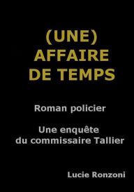 Title: Une affaire de temps, Author: Lucie Ronzoni