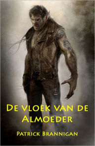 Title: De vloek van de Almoeder, Author: Patrick Brannigan