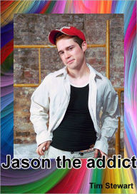 Title: Jason: The Addict In Greenback, Author: Tim Stewart