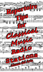 Title: Repertoire Tips for Classical Music Radio Stations, Author: Alonso Delarte