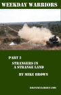 Weekday warriors Part 2 - Strangers in a strange land...