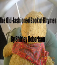 Title: The Old-Fashioned Book of Rhymes, Author: Shirley Robertson