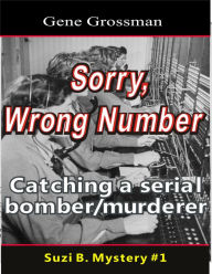 Title: ...Sorry, Wrong Number: Suzie B. Mystery #1, Author: Gene Grossman