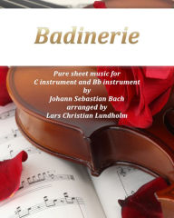 Title: Badinerie Pure sheet music for C instrument and Bb instrument by Johann Sebastian Bach. Duet arranged by Lars Christian Lundholm, Author: Pure Sheet Music