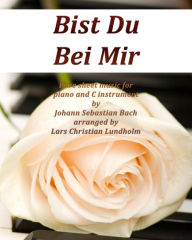 Title: Bist Du Bei Mir Pure sheet music for piano and C instrument by Johann Sebastian Bach arranged by Lars Christian Lundholm, Author: Pure Sheet Music