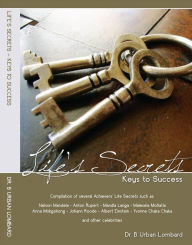 Title: Life's Secrets: Keys to Success - a Coaching Model, Author: B Urban Lombard
