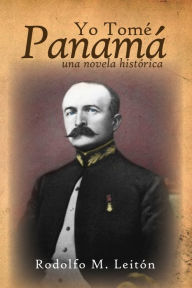 Title: Yo Tomé Panamá, Author: Rodolfo Leitón