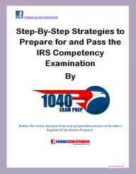 Title: Step-by-Step Strategies to Prepare and Pass the IRS Compency Examination, Author: Norma Wahnon