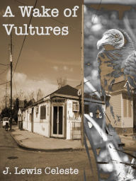 Title: A Wake of Vultures, Author: J. Lewis Celeste