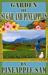 Title: Garden of Sugar and Pineapples, Author: Sam Tabalno