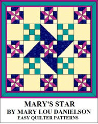 Title: Mary's Star: Quilt Pattern, Author: Mary Lou Danielson