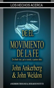 Title: Los Hechos Acerca Del Movimiento De La Fe, Author: John Ankerberg