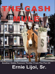 Title: The Cash Mule, Author: Ernie Lijoi