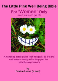 Title: The Little Pink Well Being Bible (For Women Only), Author: Frankie Lassut