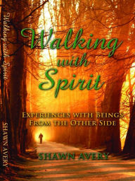 Title: Walking with Spirit, Author: Shawn Avery