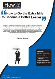 Title: How to Go the Extra Mile to Become a Better Leader, Author: Dr Jim Porter