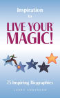 Inspiration to Live Your MAGIC!