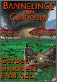 Title: Bannelinge van Coriolis, Author: Gerben Graddesz Hellinga