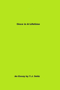 Title: Once in A Lifetime, Author: TJ Seitz