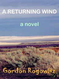 Title: A Returning Wind, Author: Gordon Rogowitz